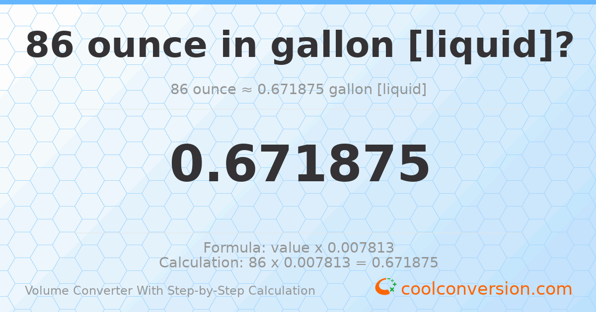86 ounces = 0.671875 gallons [liquid]